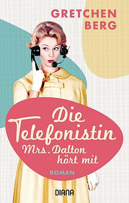 E-Book (epub) Die Telefonistin  Mrs. Dalton hört mit von Gretchen Berg