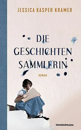 E-Book (epub) Die Geschichtensammlerin von Jessica Kasper Kramer