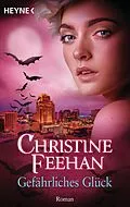 E-Book (epub) Gefährliches Glück von Christine Feehan