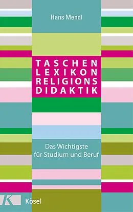 E-Book (epub) Taschenlexikon Religionsdidaktik von Hans Mendl
