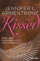 E-Book (epub) Kissed - Eine Liebe zwischen Licht und Dunkelheit von Jennifer L. Armentrout