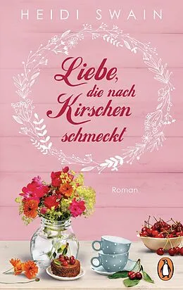 E-Book (epub) Liebe, die nach Kirschen schmeckt von Heidi Swain