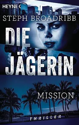 E-Book (epub) Die Jägerin - Mission von Steph Broadribb