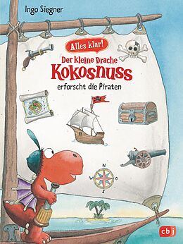 E-Book (epub) Alles klar! Der kleine Drache Kokosnuss erforscht die Piraten von Ingo Siegner