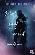E-Book (epub) Du hast gesagt, wir sind zwei Sterne von Brenda Rufener