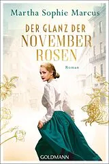 E-Book (epub) Der Glanz der Novemberrosen von Martha Sophie Marcus