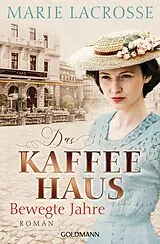 E-Book (epub) Das Kaffeehaus - Bewegte Jahre von Marie Lacrosse