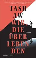 E-Book (epub) Wir, die Überlebenden von Tash Aw