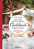 E-Book (epub) Mit dem LITTLE LIBRARY COOKBOOK durchs Jahr von Kate Young