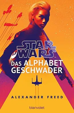E-Book (epub) Star Wars - Das Alphabet-Geschwader von Alexander Freed