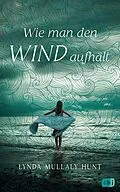 ePUB Wie man den Wind aufhält von Lynda Mullaly Hunt