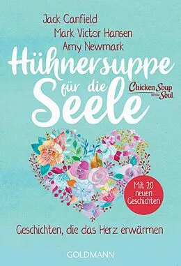 E-Book (epub) Hühnersuppe für die Seele von Jack Canfield, Mark Victor Hansen, Amy Newmark