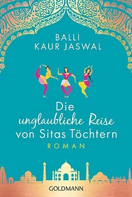 E-Book (epub) Die unglaubliche Reise von Sitas Töchtern von Balli Kaur Jaswal