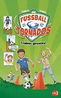 E-Book (epub) Die Fußball-Tornados - Trainer gesucht! von THiLO