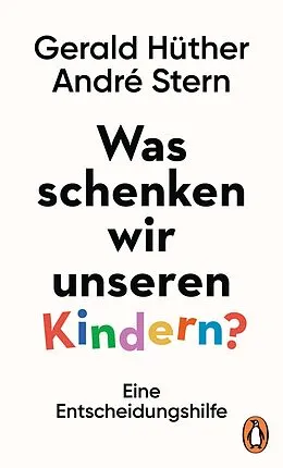 E-Book (epub) Was schenken wir unseren Kindern? von Gerald Hüther, André Stern