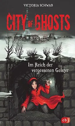 E-Book (epub) City of Ghosts - Im Reich der vergessenen Geister von Victoria Schwab