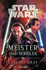 E-Book (epub) Star Wars Meister und Schüler von Claudia Gray