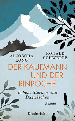 E-Book (epub) Der Kaufmann und der Rinpoche von Aljoscha Long, Ronald Schweppe