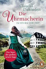 E-Book (epub) Die Uhrmacherin  Im Sturm der Zeit von Claudia Dahinden