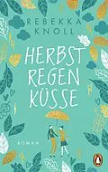 E-Book (epub) Herbstregenküsse von Rebekka Knoll