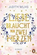 E-Book (epub) Liebe braucht nur zwei Herzen von Judith Wilms