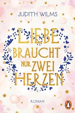 E-Book (epub) Liebe braucht nur zwei Herzen von Judith Wilms