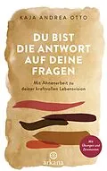 E-Book (epub) Du bist die Antwort auf deine Fragen von Kaja Andrea Otto