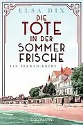 E-Book (epub) Die Tote in der Sommerfrische von Elsa Dix