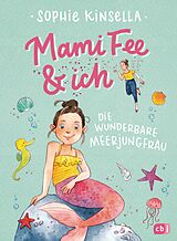E-Book (epub) Mami Fee &amp; ich - Die wunderbare Meerjungfrau von Sophie Kinsella