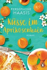 E-Book (epub) Küsse im Aprikosenhain von Persephone Haasis
