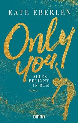 E-Book (epub) Only you  Alles beginnt in Rom von Kate Eberlen