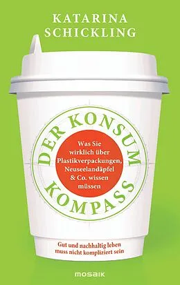 E-Book (epub) Der Konsumkompass von Katarina Schickling