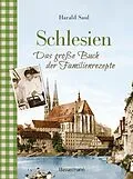 E-Book (epub) Schlesien - Das große Buch der Familienrezepte von Harald Saul
