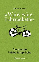 E-Book (epub) &quot;Wäre, wäre, Fahrradkette&quot;. Die besten Fußballersprüche von 