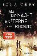 E-Book (epub) Als die Nacht uns Sterne schenkte von Iona Grey