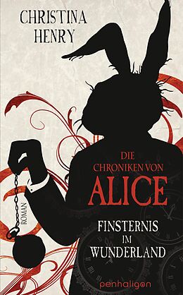 E-Book (epub) Die Chroniken von Alice - Finsternis im Wunderland von Christina Henry