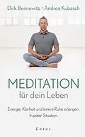 E-Book (epub) Meditation für dein Leben von Dirk Bennewitz, Andrea Kubasch