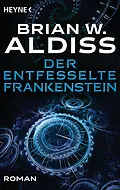 E-Book (epub) Der entfesselte Frankenstein von Brian W. Aldiss