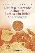 E-Book (epub) Der faszinierende Alltag im Römischen Reich von Alberto Angela