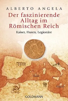 E-Book (epub) Der faszinierende Alltag im Römischen Reich von Alberto Angela