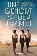 E-Book (epub) Uns gehört der Himmel. Die Flight Girls von Noelle Salazar