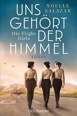 E-Book (epub) Uns gehört der Himmel. Die Flight Girls von Noelle Salazar