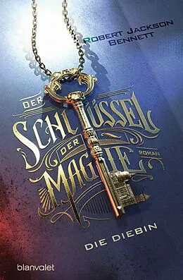 E-Book (epub) Der Schlüssel der Magie - Die Diebin von Robert Jackson Bennett