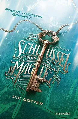 E-Book (epub) Der Schlüssel der Magie - Die Götter von Robert Jackson Bennett