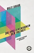 E-Book (epub) Die drei Dimensionen der Freiheit von Billy Bragg