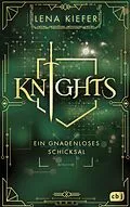 E-Book (epub) Knights  Ein gnadenloses Schicksal von Lena Kiefer