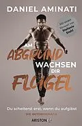 E-Book (epub) Am Abgrund wachsen dir Flügel von Daniel Aminati