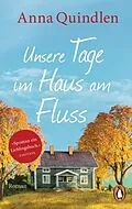 E-Book (epub) Unsere Tage im Haus am Fluss von Anna Quindlen