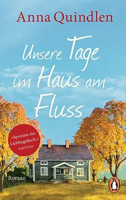 E-Book (epub) Unsere Tage im Haus am Fluss von Anna Quindlen