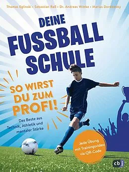 E-Book (epub) Deine Fußballschule - So wirst du zum Profi von Thomas Eglinski, Sebastian Raß, Marius Dordowsky